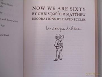 NOW WE ARE SIXTY. (SIGNED). - Christopher Matthew [KSIĄŻKA]