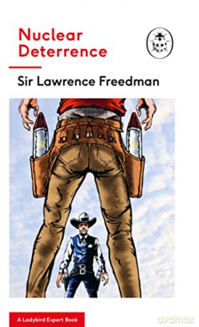 Nuclear Deterrence: A Ladybird Expert Book (The Ladybird Expert Series, 31) - Sir Lawrence Freedman [KSIĄŻKA]