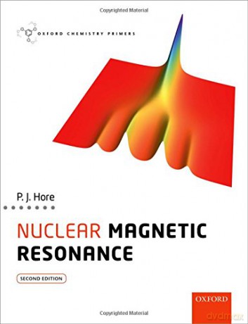 Nuclear Magnetic Resonance 2/e (Oxford Chemistry Primers) - Peter Hore [KSIĄŻKA]