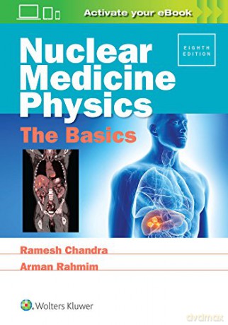 Nuclear Medicine Physics: The Basics - Ramesh Chandra [KSIĄŻKA]