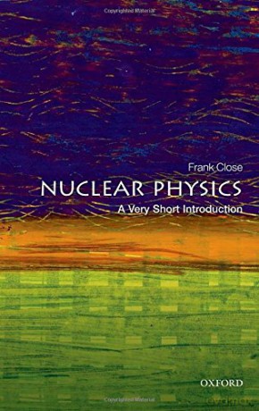 Nuclear Physics: A Very Short Introduction (Very Short Introductions) - Frank Close [KSIĄŻKA]