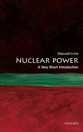 Nuclear Power: A Very Short Introduction (Very Short Introductions) - Maxwell Irvine [KSIĄŻKA]