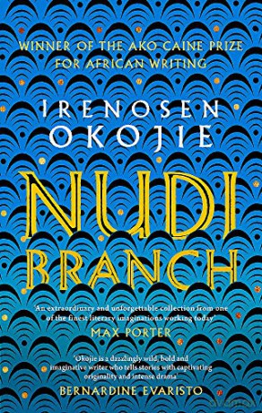 Nudibranch: the collection from MBE for Literature recipient Irenosen Okojie - Irenosen Okojie [KSIĄŻKA]