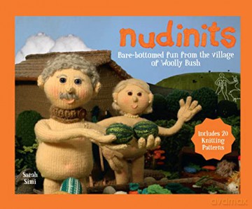 Nudinits: Bare-bottomed fun from the village of Woolly Bush - Sarah Simi [KSIĄŻKA]