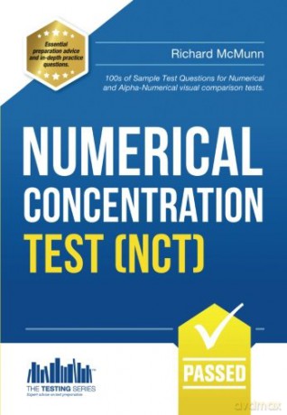 NUMERICAL CONCENTRATION TEST (NCT): 100s of Sample Test Questions for Numerical and Alpha-Numerical visual comparison test. - Richard Mcmunn [KSIĄŻKA]