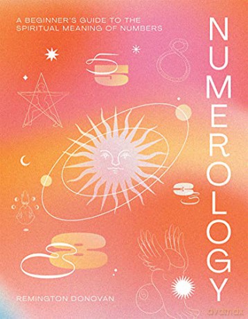 Numerology: A Beginner's Guide to the Mystic Significance of Numbers: A Beginner's Guide to the Spiritual Meaning of Numbers - Remington Donovan [KSIĄŻKA]