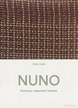 NUNO: Visionary Japanese Textiles - Reiko Sudo [KSIĄŻKA]