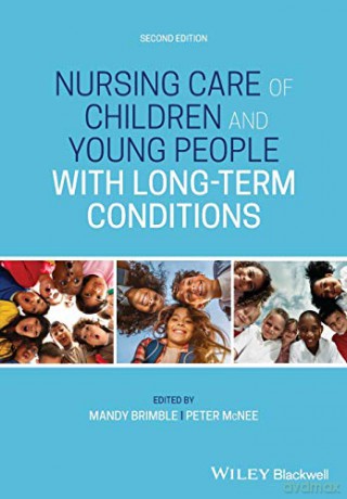 Nursing Care of Children and Young People with Long-Term Conditions, 2nd Edition - Mandy Brimble [KSIĄŻKA]
