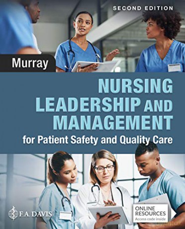 Nursing Leadership and Management for Patient Safety and Quality Care - Elizabeth A. Murray [KSIĄŻKA]