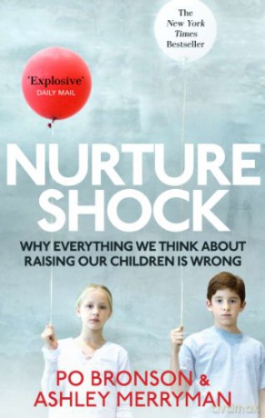 Nurtureshock: Why Everything We Thought About Children is Wrong - Ashley Merryman [KSIĄŻKA]