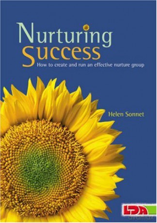 Nurturing Success: How to Create and Run an Effective Nurture Group - Helen Sonnet [KSIĄŻKA]