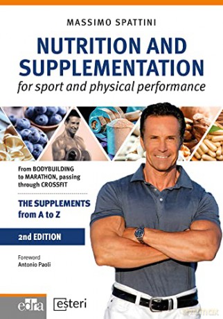 Nutrition and Supplementation - for sport and physical performance - Massimo Spattini [KSIĄŻKA]