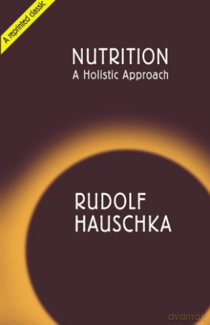 Nutrition: A Holistic Approach - Rudolf Hauschka [KSIĄŻKA]