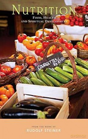 Nutrition: Food, Health and Spiritual Development - Rudolf Steiner [KSIĄŻKA]