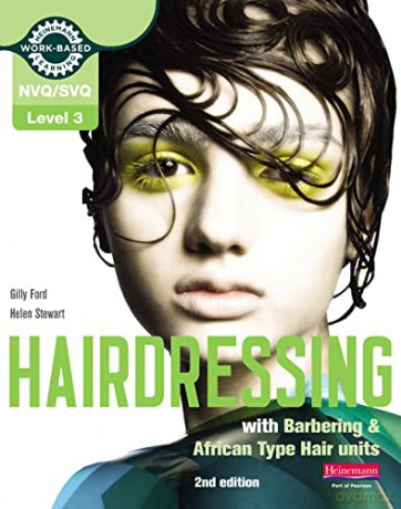NVQ/SVQ Level 3 Hairdressing (with Barbering and African Type Hair Units), 2nd edition - Gilly Ford [KSIĄŻKA]