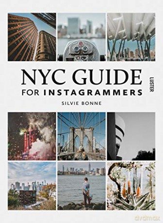 NYC Guide for Instagrammers - Silvie Bonne [KSIĄŻKA]