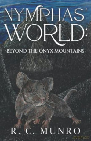 Nymphas' World: Beyond the Onyx Mountains - R C Munro [KSIĄŻKA]