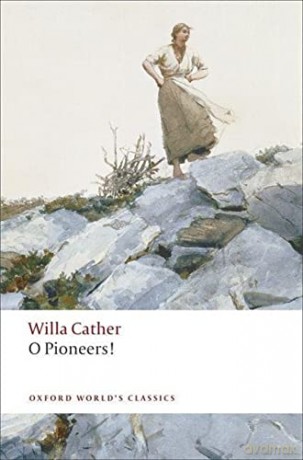 O Pioneers! (Oxford World's Classics) - Willa Cather [KSIĄŻKA]