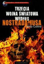 Trzecia wojna światowa według Nostradamusa - Collins Andy [KSIĄŻKA]