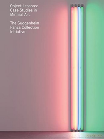 Object Lessons: Case Studies in Minimal Art--The Guggenheim Panza Collection Initiative - Francesca Esmay [KSIĄŻKA]