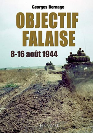 Objectif Falaise: 14-16 Aout 1944 - Georges Bernage [KSIĄŻKA]
