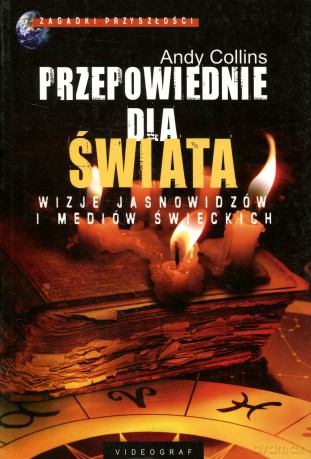 Przepowiednie dla Świata - wizje jasnowidzów - Collins Andy [KSIĄŻKA]