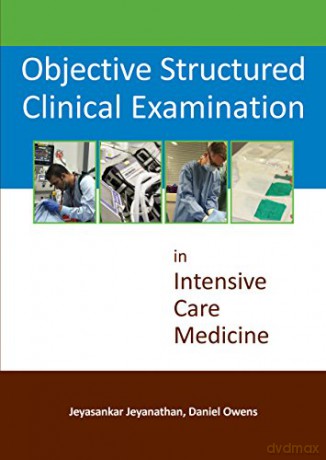 Objective Structured Clinical Examination in Intensive Care Medicine - Jeyasankar Jeyanathan [KSIĄŻKA]