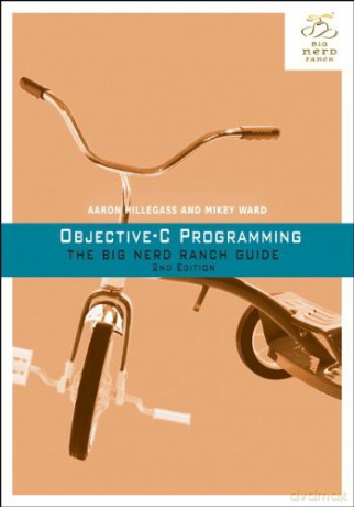 Objective-C Programming: The Big Nerd Ranch Guide (Big Nerd Ranch Guides) - Aaron Hillegass [KSIĄŻKA]