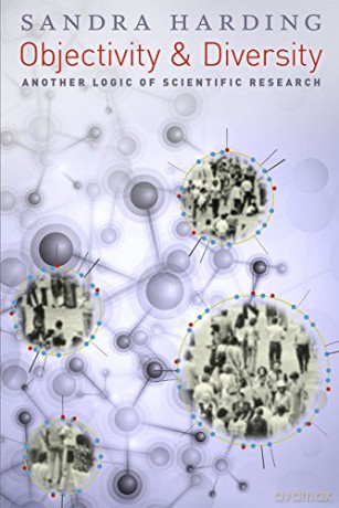 Objectivity and Diversity: Another Logic of Scientific Research - Sandra Harding [KSIĄŻKA]