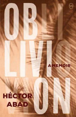 Oblivion - Hector Abad [KSIĄŻKA]