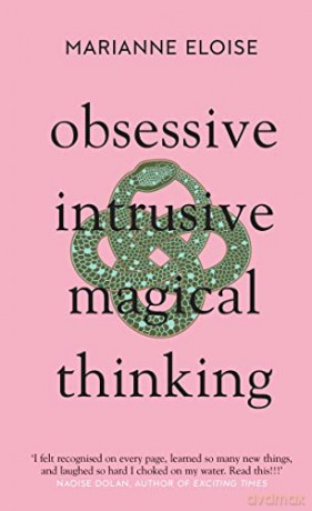Obsessive, Intrusive, Magical Thinking: A Life Lived Obsessively - Marianne Eloise [KSIĄŻKA]
