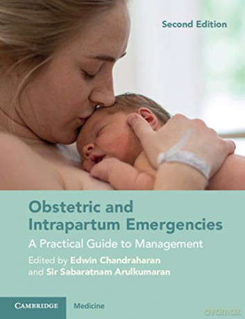 Obstetric and Intrapartum Emergencies: A Practical Guide to Management - Edwin Chandraharan [KSIĄŻKA]