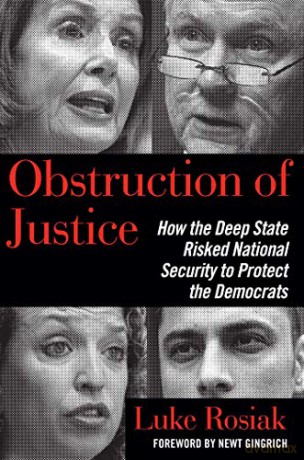 Obstruction of Justice: How the Deep State Risked National Security to Protect the Democrats - Luke Rosiak [KSIĄŻKA]