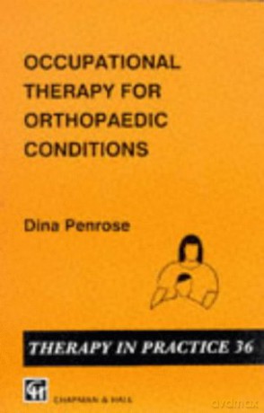 Occupational Therapy for Orthopaedic Conditions (Therapy in Practice Series) - Dina Penrose [KSIĄŻKA]