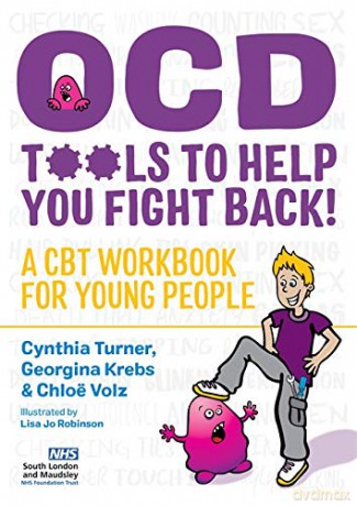 OCD - Tools to Help You Fight Back!: A CBT Workbook for Young People - Georgina Krebs and Chloë Volz Cynthia Turner [KSIĄŻKA]