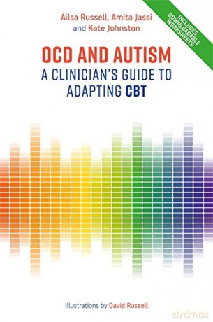 OCD and Autism: A Clinician's Guide to Adapting CBT - Amita Jassi and Kate Johnston Ailsa Russell [KSIĄŻKA]