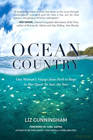 Ocean Country: One Woman's Voyage from Peril to Hope in Her Quest to Save the Seas - Liz Cunningham [KSIĄŻKA]