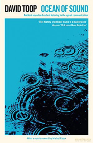 Ocean of Sound: Ambient sound and radical listening in the age of communication (Serpent's Tail Classics) - David Toop [KSIĄŻKA]