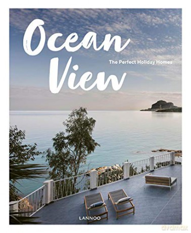 Ocean View: The Perfect Holiday Homes (Nature Retreats Vol 2): The Perfect Holiday Homes; Nature Retreats Vol. II - Sebastiaan Bedaux [KSIĄŻKA]