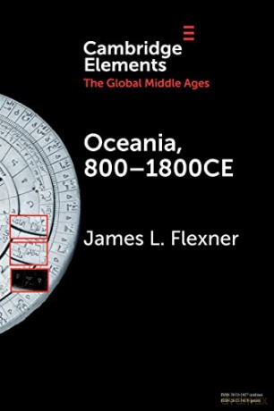 Oceania, 800-1800CE: A Millennium of Interactions in a Sea of Islands (Elements in the Global Middle Ages) - James L. Flexner [KSIĄŻKA]