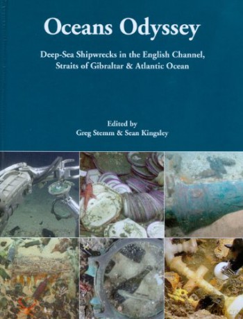 Oceans Odyssey: Deep-Sea Shipwrecks in the English Channel, the Straits of Gibraltar and the Atlantic Ocean: 01 (Odyssey Marine Exploration Reports) - Sean Kingsley [KSIĄŻKA]