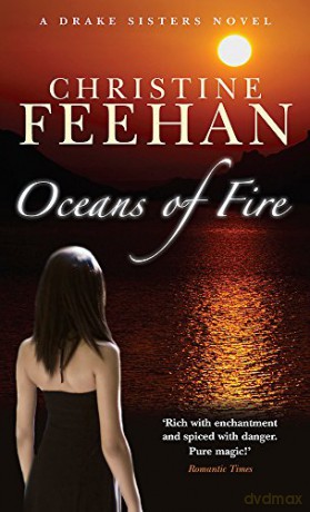 Oceans of Fire (Drake Sisters): Number 3 in series - Christine Feehan [KSIĄŻKA]