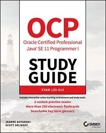 OCP Oracle Certified Professional Java SE 11 Programmer I Study Guide: Exam 1Z0-815 - Jeanne Boyarsky [KSIĄŻKA]