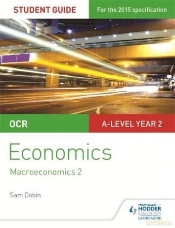 OCR A-level Economics Student Guide 4: Macroeconomics 2 - Sam Dobin [KSIĄŻKA]