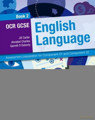 OCR GCSE English Language: Student Book 2: Assessment preparation for Component 01 and Component 02 (OCR GCSE English 2014) - Jill Carter [KSIĄŻKA]