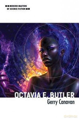 Octavia E. Butler (Modern Masters of Science Fiction) - Gerry Canavan [KSIĄŻKA]