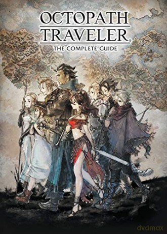 Octopath Traveler: The Complete Guide - Square Enix [KSIĄŻKA]