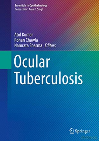Ocular Tuberculosis (Essentials in Ophthalmology) - Atul Kumar [KSIĄŻKA]