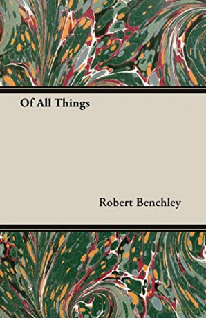 Of All Things - Robert Benchley [KSIĄŻKA]