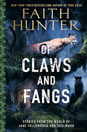 Of Claws And Fangs: Stories from the World of Jane Yellowrock and Soulwood - Hunter [KSIĄŻKA]